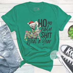 Ho Ho Holy Shit What A Year Christmas Shirt