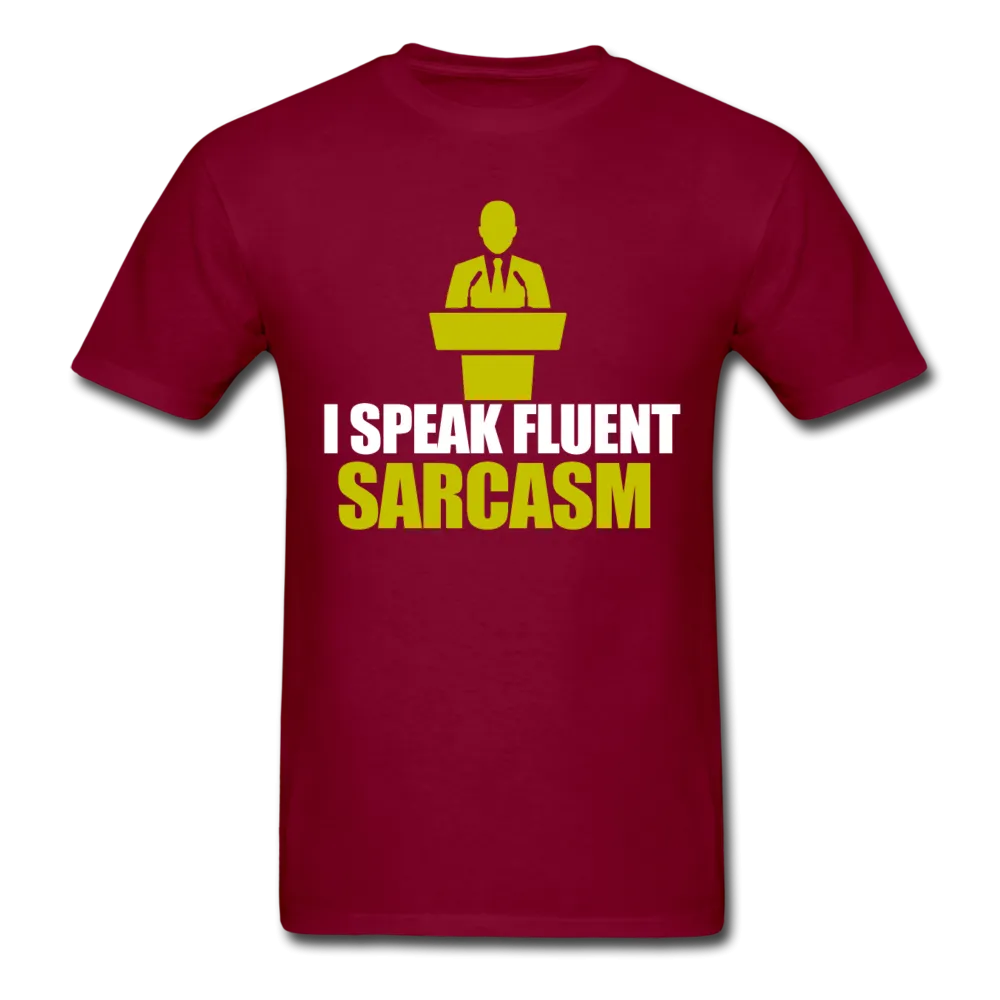 I Speak Fluent Sarcasm Men's T-Shirt