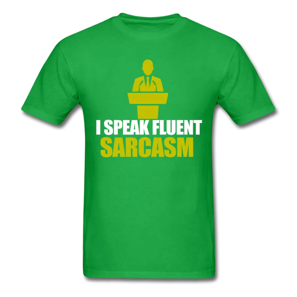 I Speak Fluent Sarcasm Men's T-Shirt