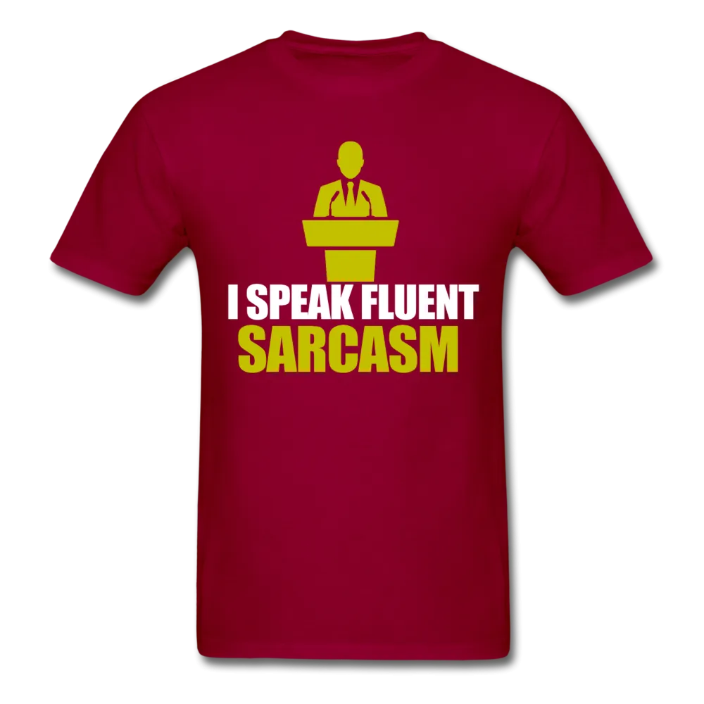 I Speak Fluent Sarcasm Men's T-Shirt