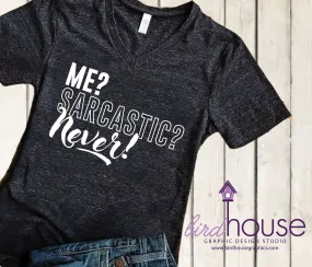 Me, Sarcastic? Never, Funny Sarcasm Shirt, Perfect Gift, Any color Tween, Funny Shirt, Personalized, Any Color, Customize, Gift